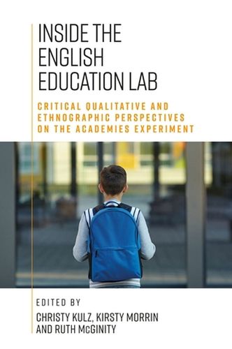 Cover image for Inside the English Education Lab: Critical Qualitative and Ethnographic Perspectives on the Academies Experiment