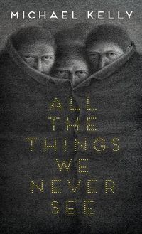 Cover image for All the Things We Never See