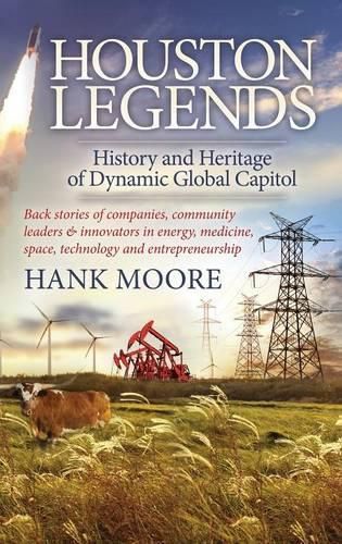 Cover image for Houston Legends: History and Heritage of Dynamic Global Capitol