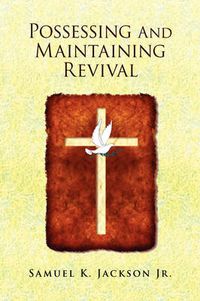 Cover image for Possessing and Maintaining Revival