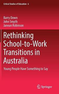 Cover image for Rethinking School-to-Work Transitions in Australia: Young People Have Something to Say