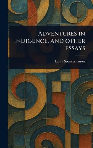 Cover image for Adventures in Indigence, and Other Essays