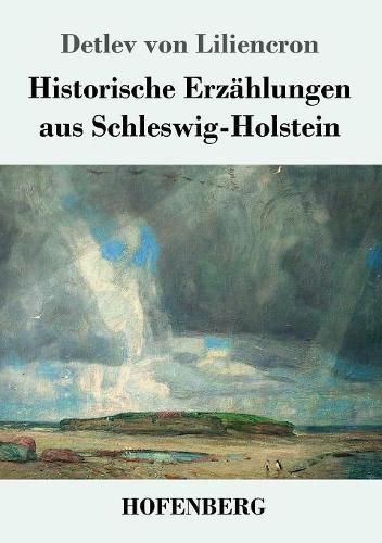 Historische Erzahlungen aus Schleswig-Holstein