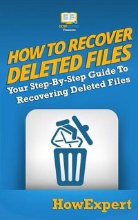 Cover image for How To Recover Deleted Files: Your Step-By-Step Guide To Recovering Deleted Files