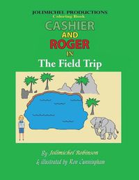 Cover image for Cashier and Roger in the Field Trip