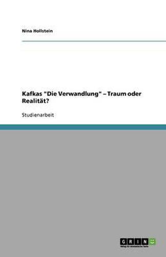 Kafkas Die Verwandlung - Traum oder Realitat?