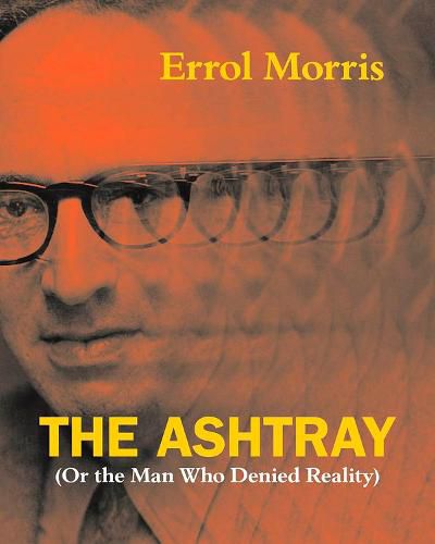 Cover image for The Ashtray: (Or the Man Who Denied Reality)