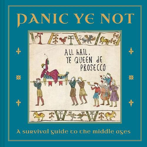 Cover image for Panic Ye Not: A survival guide to the middle ages