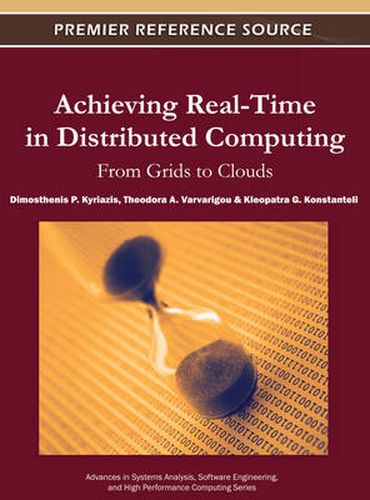 Cover image for Achieving Real-Time in Distributed Computing: From Grids to Clouds