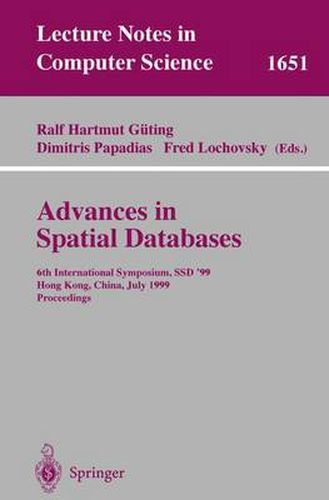 Cover image for Advances in Spatial Databases: 6th International Symposium, SSD'99, Hong Kong, China, July 20-23, 1999 Proceedings