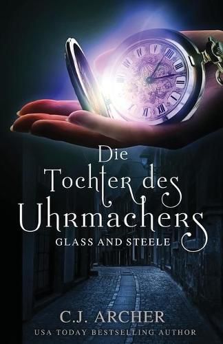 Cover image for Die Tochter des Uhrmachers: Glass and Steele