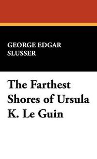 Cover image for The Farthest Shores of Ursula K. Le Guin