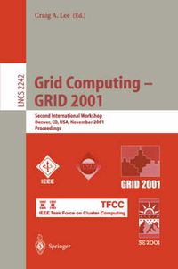 Cover image for Grid Computing - GRID 2001: Second International Workshop, Denver, CO, USA, November 12, 2001. Proceedings