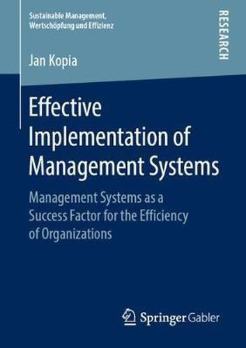 Cover image for Effective Implementation of Management Systems: Management Systems as a Success Factor for the Efficiency of Organizations