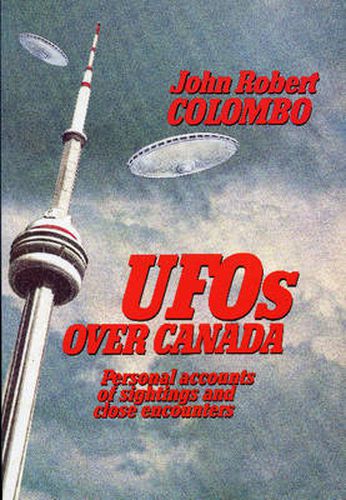 Cover image for UFOs Over Canada: Personal Accounts of Sightings and Close Encounters