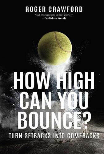 Cover image for How High Can You Bounce?: Turn Setbacks into Comebacks