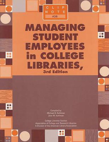 Cover image for Managing Student Employees in College Libraries