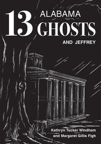 Cover image for Thirteen Alabama Ghosts and Jeffrey: Commemorative Edition