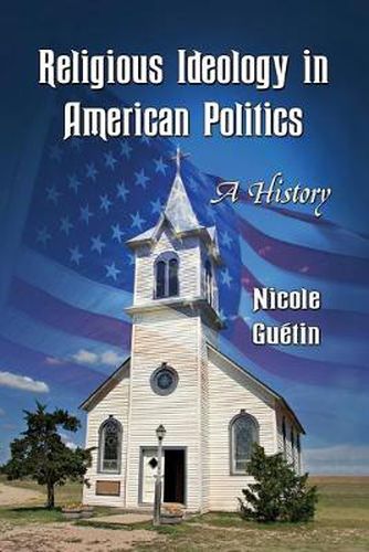 Cover image for Religious Ideology in American Politics: A History