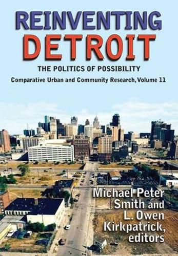 Cover image for Reinventing Detroit: The Politics of Possibility