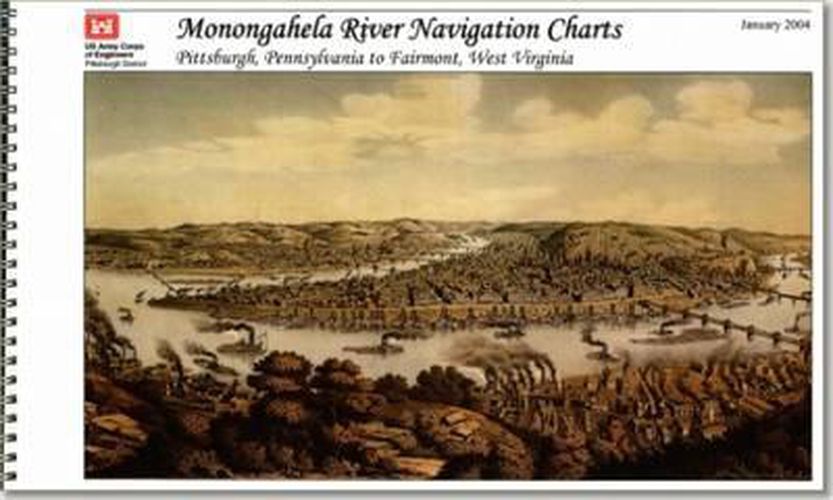 Cover image for Monongahela River Navigation Charts, Pittsburgh, Pennsylvania to Fairmont, West Virginia (Pittsburgh District)