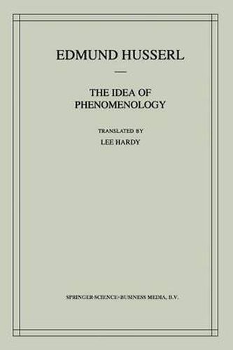 Cover image for The Idea of Phenomenology: A Translation of Die Idee der Phanomenologie Husserliana II