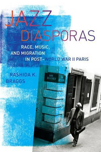 Cover image for Jazz Diasporas: Race, Music, and Migration in Post-World War II Paris