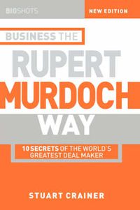 Cover image for Big Shots: 10 Secrets of the World's Greatest Deal Maker - Business the Rupert Murdoch Way