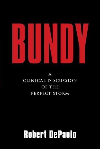 Cover image for Bundy: A Clinical Discussion of The Perfect Storm