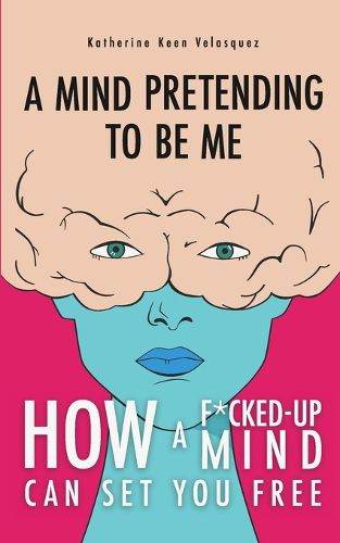 Cover image for A Mind Pretending To Be Me