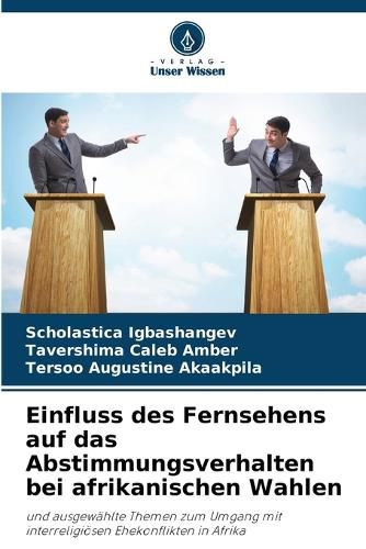 Cover image for Einfluss des Fernsehens auf das Abstimmungsverhalten bei afrikanischen Wahlen