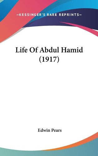 Cover image for Life of Abdul Hamid (1917)