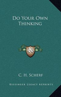 Cover image for Do Your Own Thinking