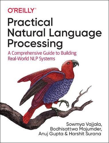 Cover image for Practical Natural Language Processing: A Comprehensive Guide to Building Real-World NLP Systems