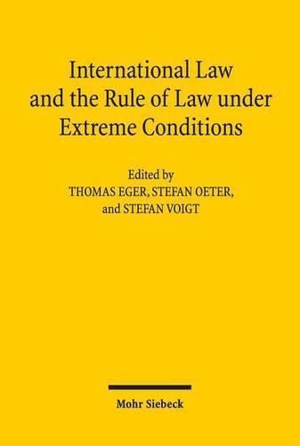 International Law and the Rule of Law under Extreme Conditions: An Economic Perspective. Contributions to the XIVth Travemunde Symposium on the Economic Analysis of Law (March 27-29, 2014)