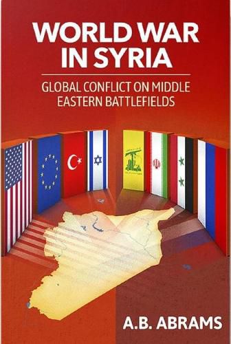 Cover image for World War in Syria: Global Conflict on Middle Eastern Battlefields