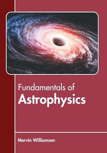 Cover image for Fundamentals of Astrophysics