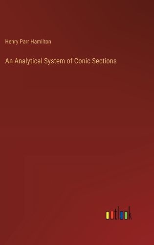 Cover image for An Analytical System of Conic Sections