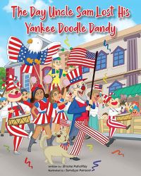 Cover image for The Day Uncle Sam Lost His Yankee Doodle Dandy