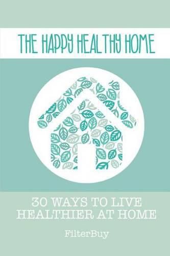 Cover image for The Happy Healthy Home