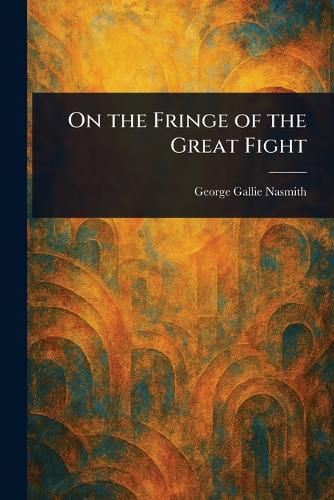 Cover image for On the Fringe of the Great Fight