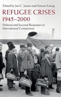 Cover image for Refugee Crises, 1945-2000: Political and Societal Responses in International Comparison