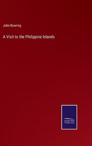 Cover image for A Visit to the Philippine Islands