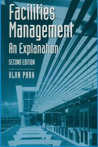 Cover image for Facilities Management: An Explanation