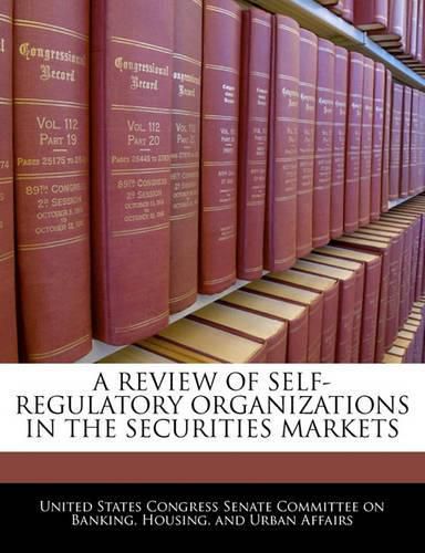 Cover image for A Review of Self-Regulatory Organizations in the Securities Markets