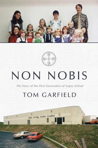 Cover image for Non Nobis: The Story of the First Generation of Logos School