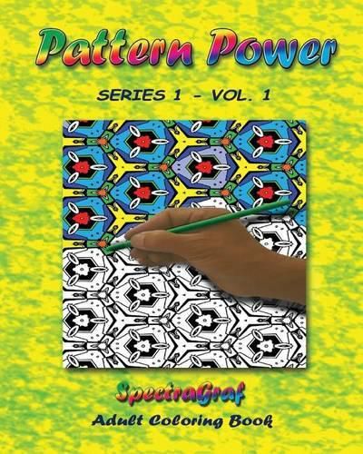 Cover image for Pattern Power - Adult Coloring Book, Vol.1: Grown-up Approach to the Fun You Had as a Kid