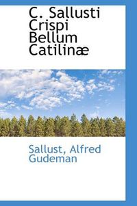 Cover image for C. Sallusti Crispi Bellum Catilin