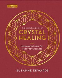 Cover image for The Essential Book of Crystal Healing