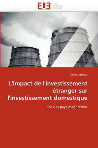 Cover image for L'Impact de L'Investissement Tranger Sur L'Investissement Domestique